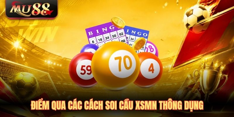 Điểm qua các cách soi cầu XSMN thông dụng