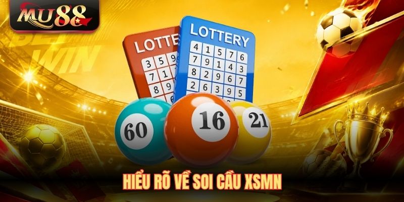 Hiểu rõ về soi cầu XSMN