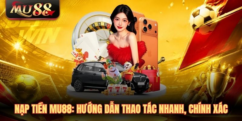 Nạp tiền MU88